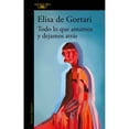 thumbnail image 1 of Libro Todo Lo Que Amamos Y Dejamos Atras Tapa Blanda, Autor Por Asignar, Editorial Alfaguara, 1 of 1