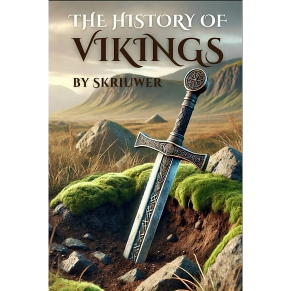 The History of the Vikings: The Epic Story of Norse Seafarers, (Paperback)