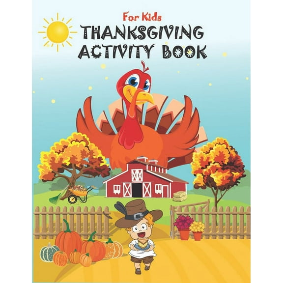 Thanksgiving Activity Book for Kids: Super Fun Thanksgiving Activities, Coloring Pages, Mazes, Word Search, Sudoku Puzzl, (Paperback)