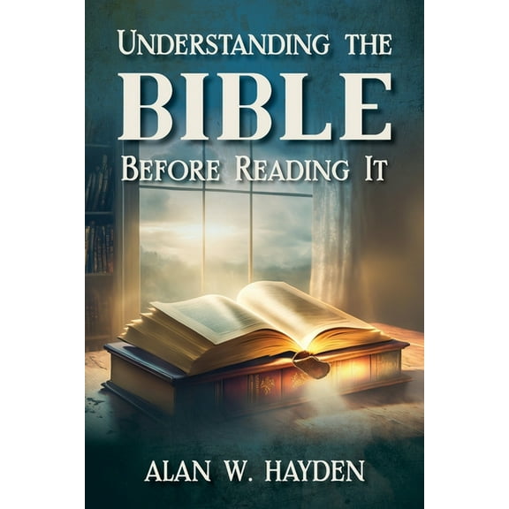 Understanding the Bible Before Reading It, (Paperback)
