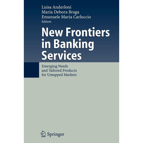 New Frontiers in Banking Services: Emerging Needs and Tailored Products for Untapped Markets, (Paperback)
