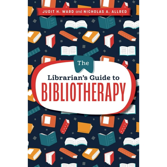 The Librarian's Guide to Bibliotherapy, (Paperback)