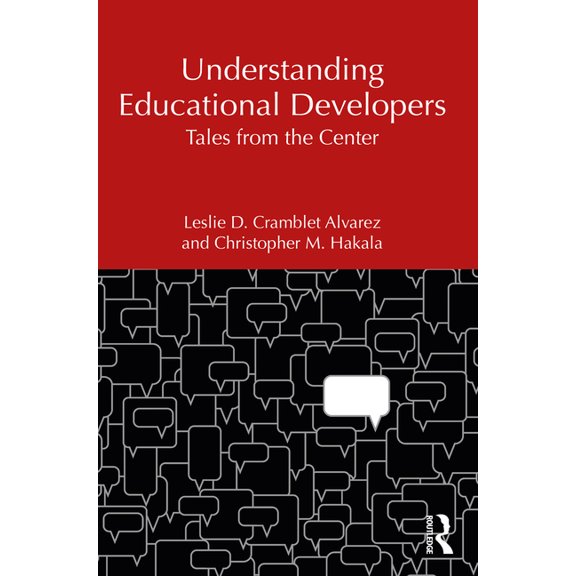 Understanding Educational Developers: Tales from the Center, (Paperback)