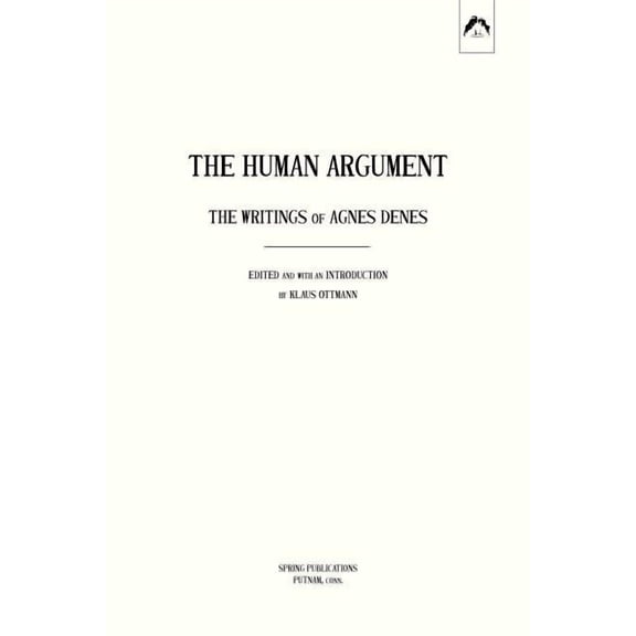 Spring Publications The Human Argument: The Writings of Agnes Denes, (Paperback)