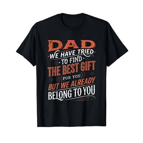 Fathers Day Shirt from Daughters Sons Wife Kids for Daddy T-Shirt