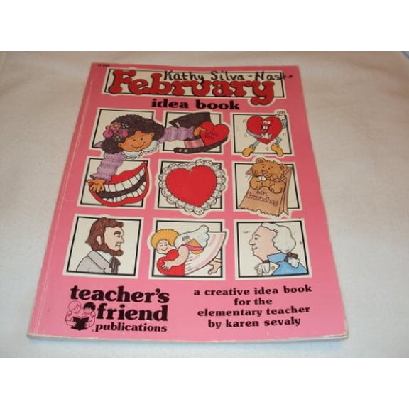 Pre-Owned February Idea Book: A Creative Idea Book for the Elementary Teacher (Paperback) 0943263050 9780943263052