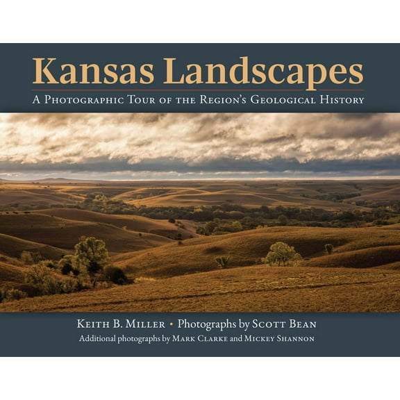 Kansas Landscapes: A Photographic Tour of the Region's Geological History, (Hardcover)