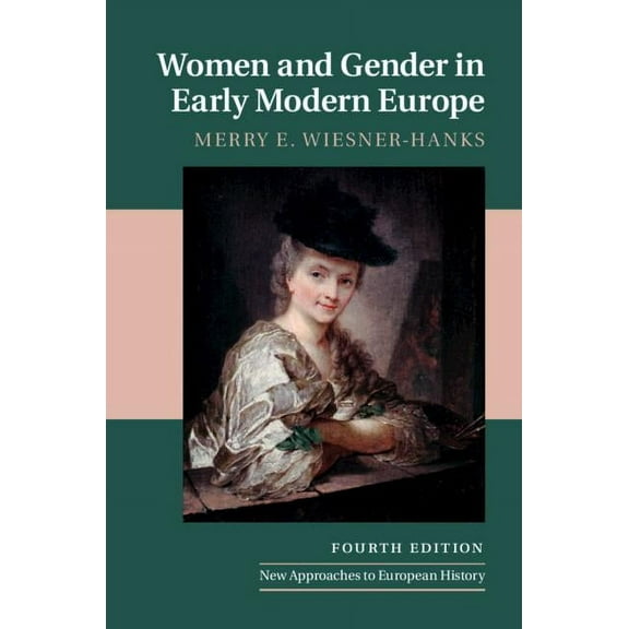 New Approaches to European History Women and Gender in Early Modern Europe, Book 41, (Hardcover)