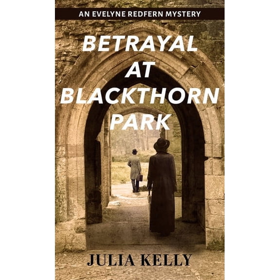 An Evelyne Redfern Mystery Betrayal at Blackthorn Park, Book 2, (Hardcover)