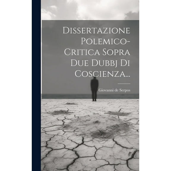 Dissertazione Polemico-critica Sopra Due Dubbj Di Coscienza... (Hardcover)