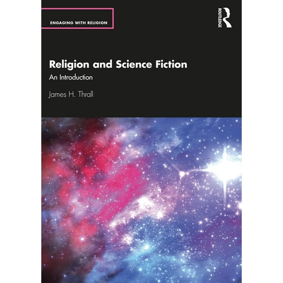 Engaging with Religion Religion and Science Fiction: An Introduction, (Paperback)