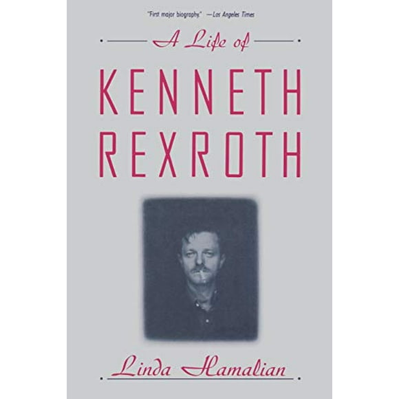 A Life of Kenneth Rexroth