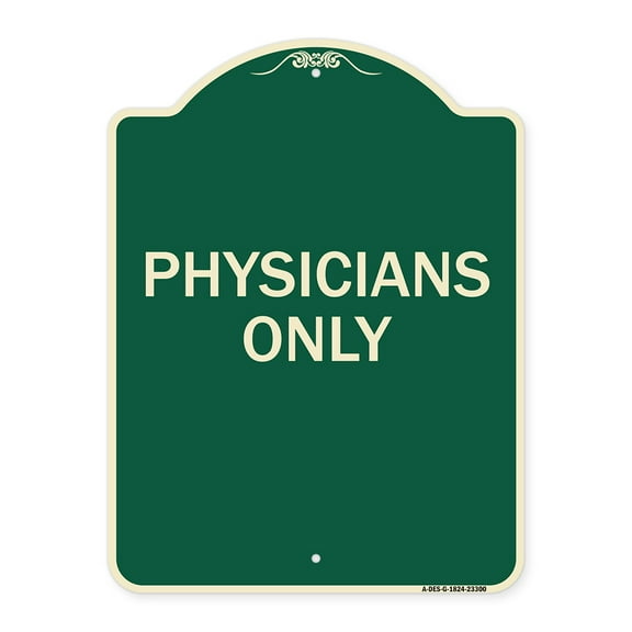 SignMission Designer Series Sign - Physicians Only | Green & Tan 18" x 24" Heavy-Gauge Aluminum Architectural Sign | Protect Your Business & Municipality | Made in the USA