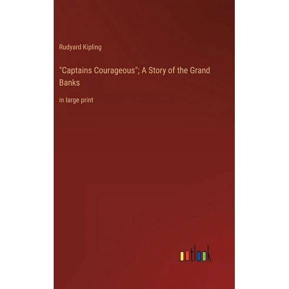 "Captains Courageous"; A Story of the Grand Banks : in large print (Hardcover)