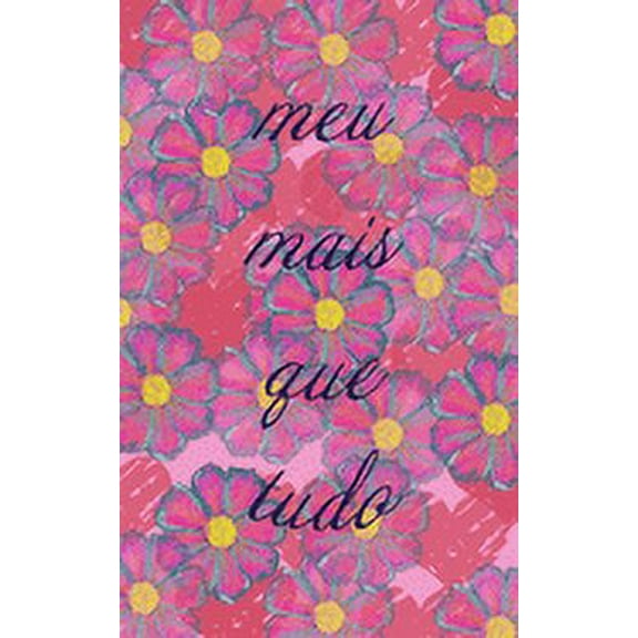 Meu Mais Que Tudo: Caderno - páginas pautadas - 100 páginas - capa rosa (Paperback)