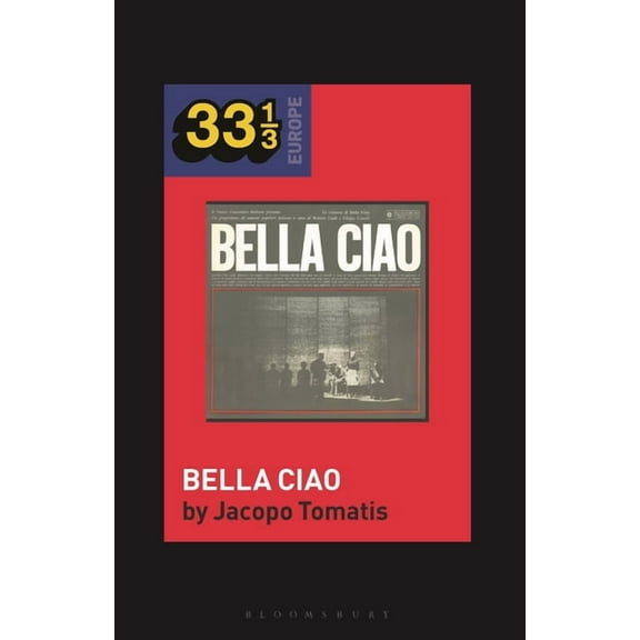 33 1/3 Europe Nuovo Canzoniere Italiano's Bella Ciao, (Hardcover)