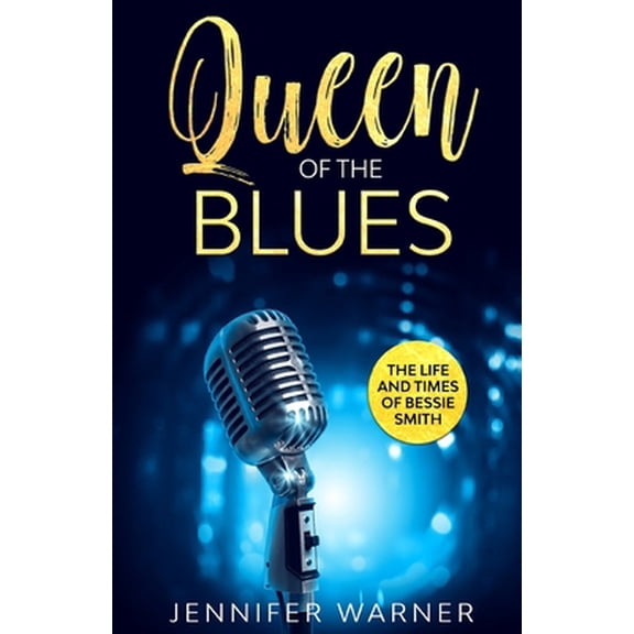 Pre-Owned Queen of the Blues: The Life and Times of Bessie Smith (Paperback) 1629173886 9781629173887