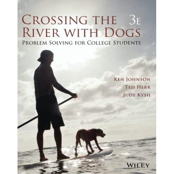 Pre-Owned Crossing the River with Dogs: Problem Solving for College Students (Paperback) 1119275091 9781119275091