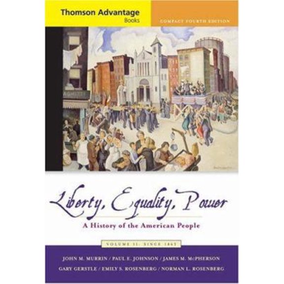Pre-Owned Liberty, Equality, Power: A History of the American People, Volume II: Since 1863, Compact (Thomson Advantage Books) (Paperback) 0495004669 9780495004660