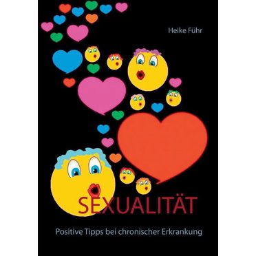 Sexualität: Positive Tipps bei chronischer Erkrankung (Paperback)