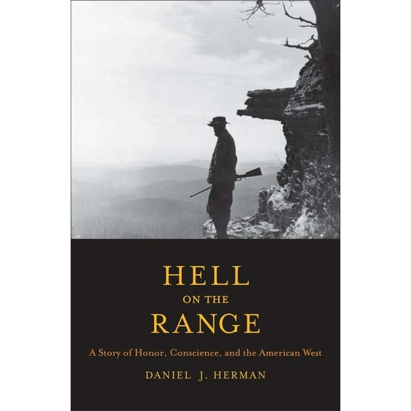 The Lamar Series in Western History: Hell on the Range : A Story of Honor, Conscience, and the American West (Paperback)