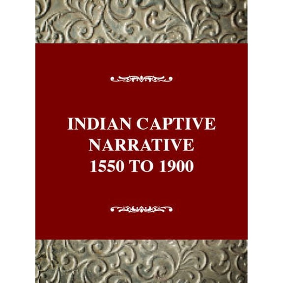 Pre-Owned The Indian Captivity Narrative, 1550-1900 (Paperback) 0805716238 9780805716238