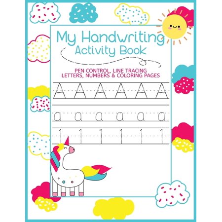 My Handwriting Activity Book: Pen Control, Line Tracing, Letters, Numbers & Coloring Pages (Paperback)