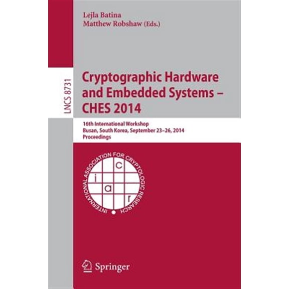 Pre-Owned Cryptographic Hardware and Embedded Systems -- Ches 2014: 16th International Workshop, Busan, South Korea, September 23-26, 2014, Proceedings (Paperback)