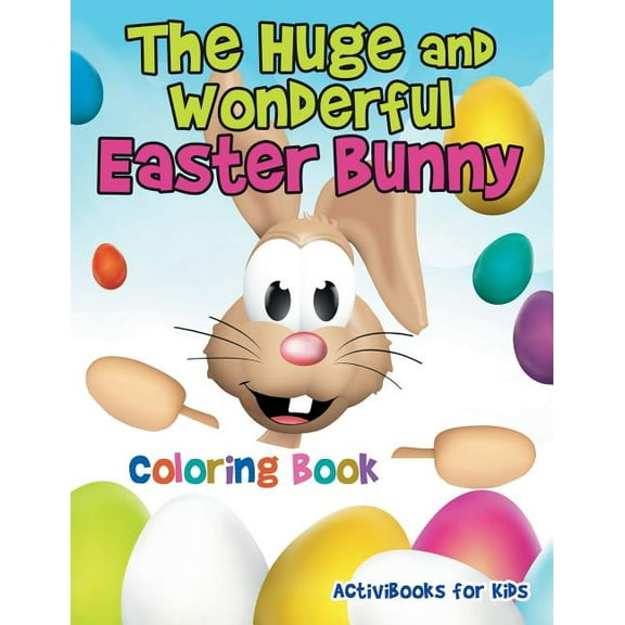 The Huge and Wonderful Easter Bunny Coloring Book, (Paperback)