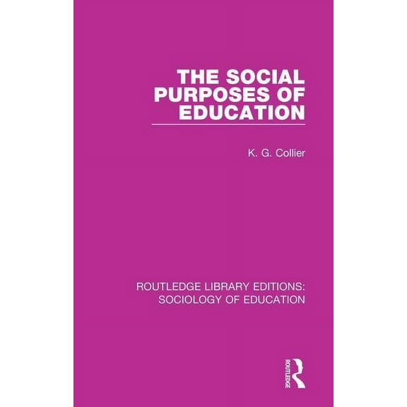Routledge Library Editions: Sociology of The Social Purposes of Education, (Paperback)