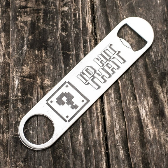 I'd Hit That - Bottle Opener