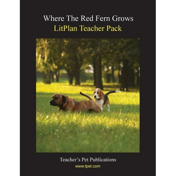 Litplan Teacher Pack: Where the Red Fern Grows, (Paperback)