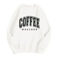 thumbnail image 4 of UJNDER Women's Sweatshirt COFFEE WEATHER Letter Print Round Neck Pullover Long Sleeve Casual Fall White XXXL, 4 of 4
