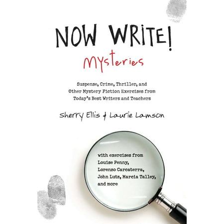 Now Write! Mysteries : Suspense, Crime, Thriller, and Other Mystery Fiction Exercises from Today's Best  Writers and