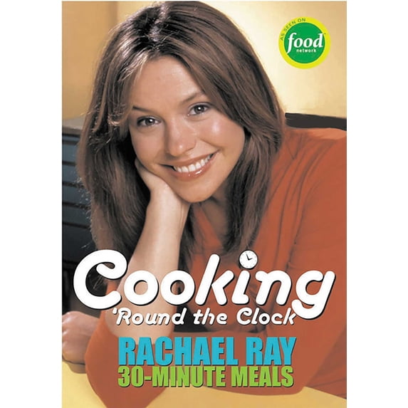 Pre-Owned Cooking 'Round the Clock: Rachael Ray's 30-Minute Meals (Paperback) 1891105167 9781891105166