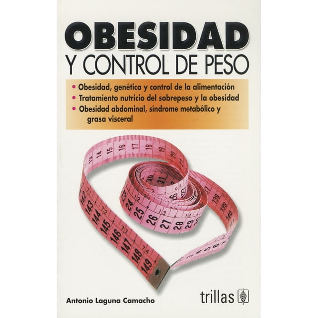 OBESIDAD Y CONTROL DE PESO TRILLAS ANTONIO LAGUNA CAMACHO