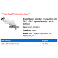 thumbnail image 2 of Brake Master Cylinder - Compatible with 2012 - 2017 Hyundai Accent 1.6L 4-Cylinder 2013 2014 2015 2016, 2 of 2