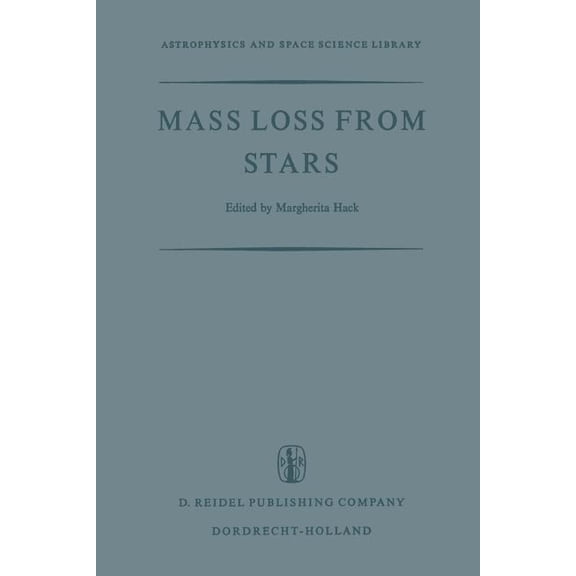Astrophysics and Space Science Library Mass Loss from Stars: Proceedings of the Second Trieste Colloquium on Astrophysics, 12-17 September, 1968, Book 13, (Paperback)