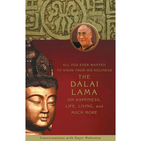 All You Ever Wanted to Know From His Holiness the Dalai Lama on Happiness, Life, Living, and Much More, (Paperback)