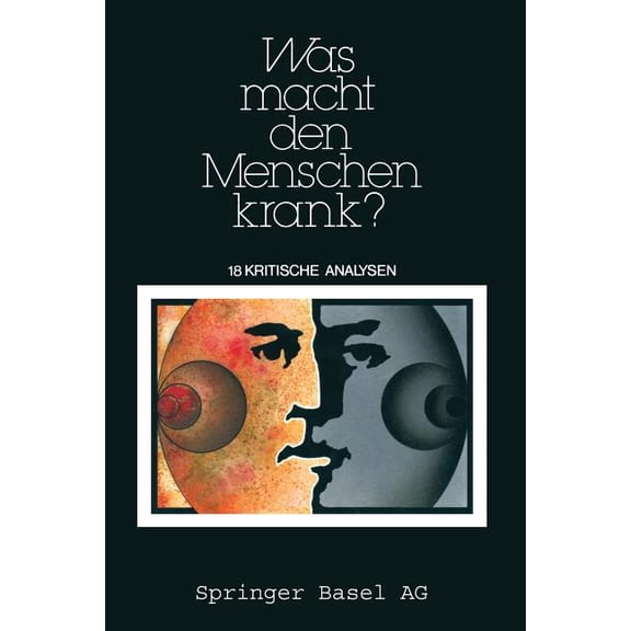 Was Macht Den Menschen Krank?: 18 Kritische Analysen, (Paperback)