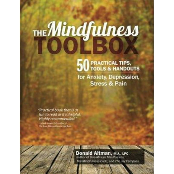 Pre-Owned The Mindfulness Toolbox: 50 Practical Tips, Tools & Handouts for Anxiety, Depression, Stress & Pain (Paperback) 1936128861 9781936128860