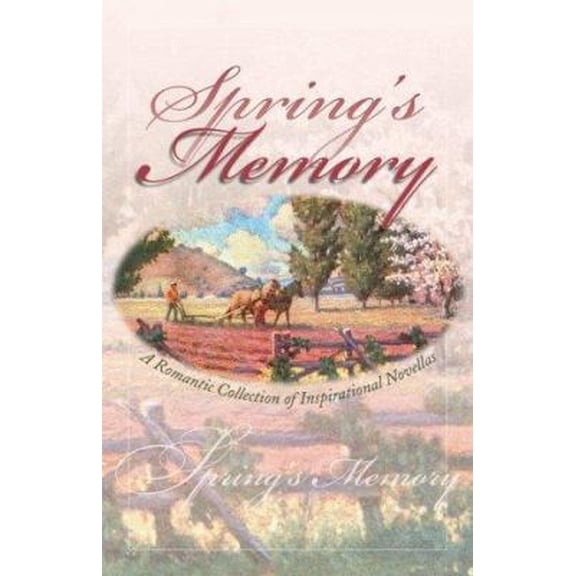 Pre-Owned Spring's Memory: A Valentine for Prudence/Set Sail My Heart/The Wonder of Spring/The Blessings Basket (Inspirational Romance Collection) (Paperback) 1577485025 9781577485025