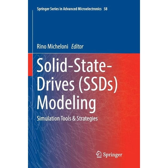 Springer Advanced Microelectronics Solid-State-Drives (Ssds) Modeling: Simulation Tools & Strategies, Book 58, (Paperback)