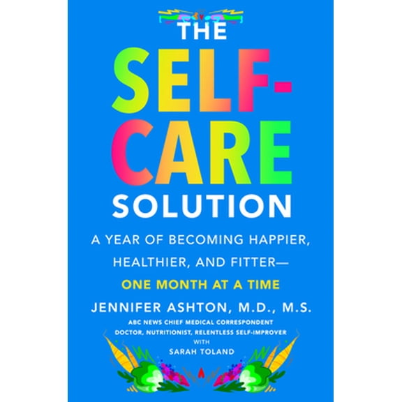 Pre-Owned The Self-Care Solution: A Year of Becoming Happier, Healthier, and Fitter--One Month at a Time (Hardcover) 0062885421 9780062885425