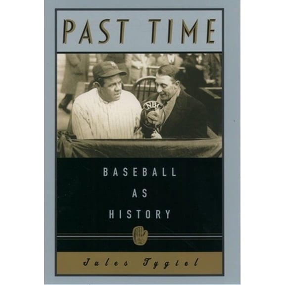 Pre-Owned Past Time: Baseball as History (Hardcover) 0195089588 9780195089585