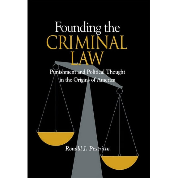 Founding the Criminal Law, (Hardcover)