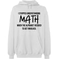 thumbnail image 2 of OXI Hoodie Sweatshirt - I Stopped Understanding Math, Basic Casual Hoodie for Men's and Women Fleece Hoodie Long Sleeve - White Small, 2 of 3