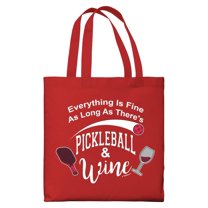 Gifts For Pickleball Lovers Pickleball Bag Everything Is Fine As Long As There's Pickleball & Wine Lightweight Red Canvas Tote Bag