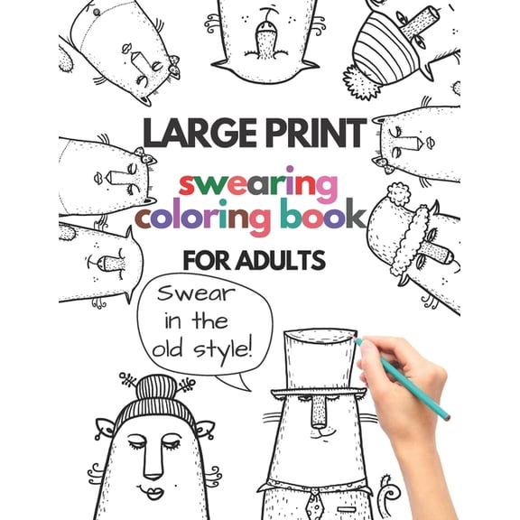 Large print swearing coloring book for adults: Swear in the old style: Swear in the old style - profane and cuss word gift ideas - funny gag gift for adults and seniors - gift ideas (Paperback)(Large