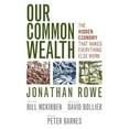 thumbnail image 2 of Pre-Owned Our Common Wealth: The Hidden Economy That Makes Everything Else Work (Paperback) 1609948335 9781609948337, 2 of 2